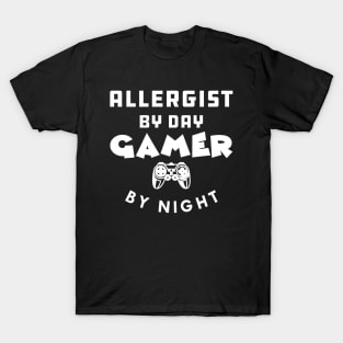 Allergist by day gamer by night T-Shirt